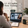 1:1 AI Copilot Basic Training 45 minutes